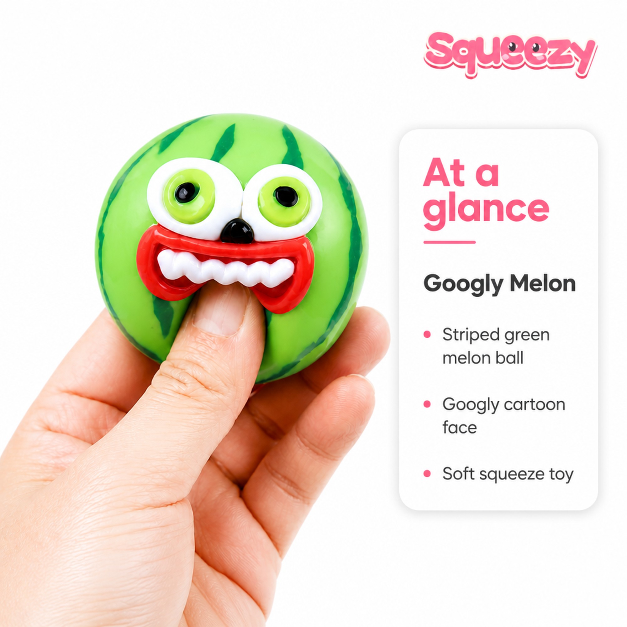 Googly Melon at a glance