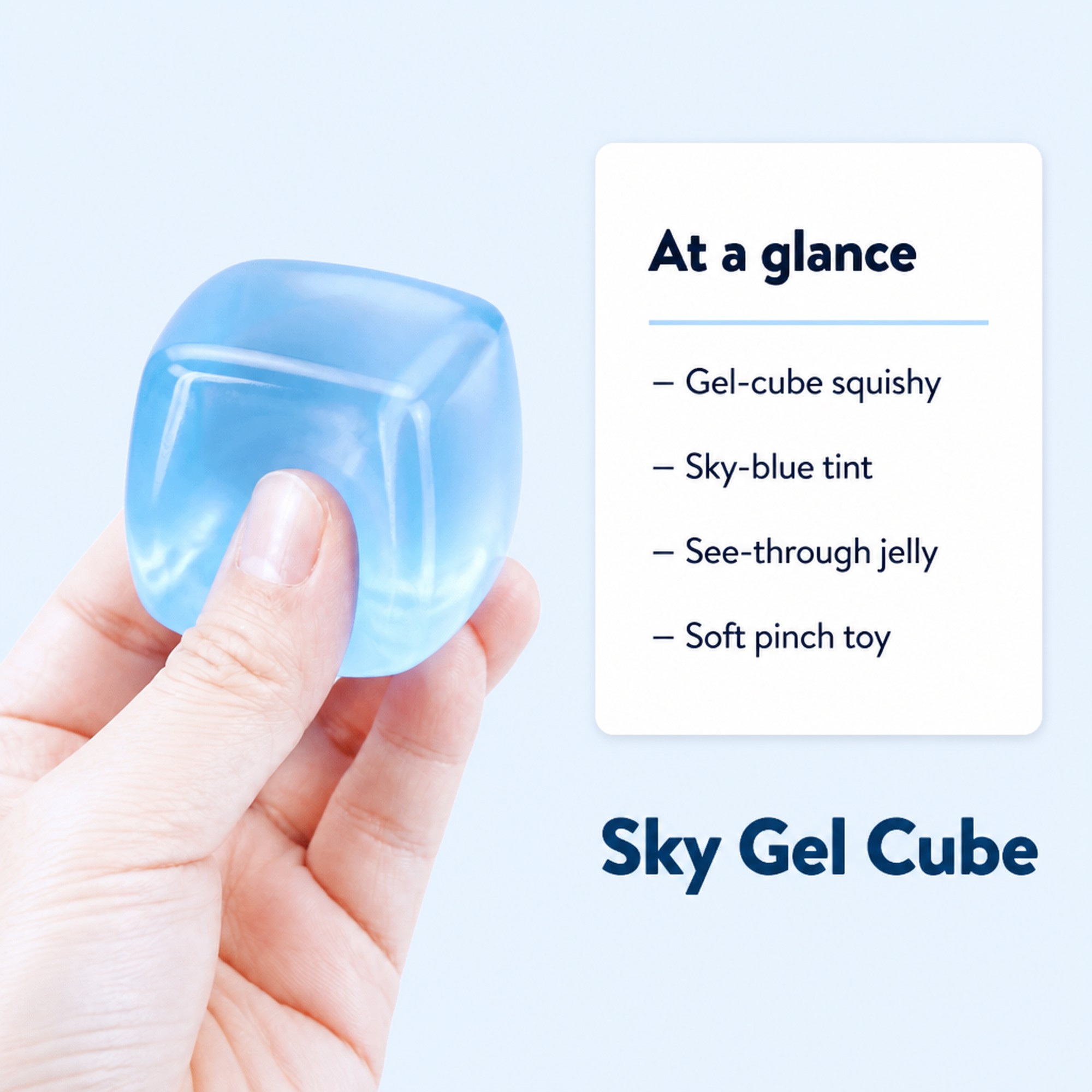 Sky Gel Cube at a glance