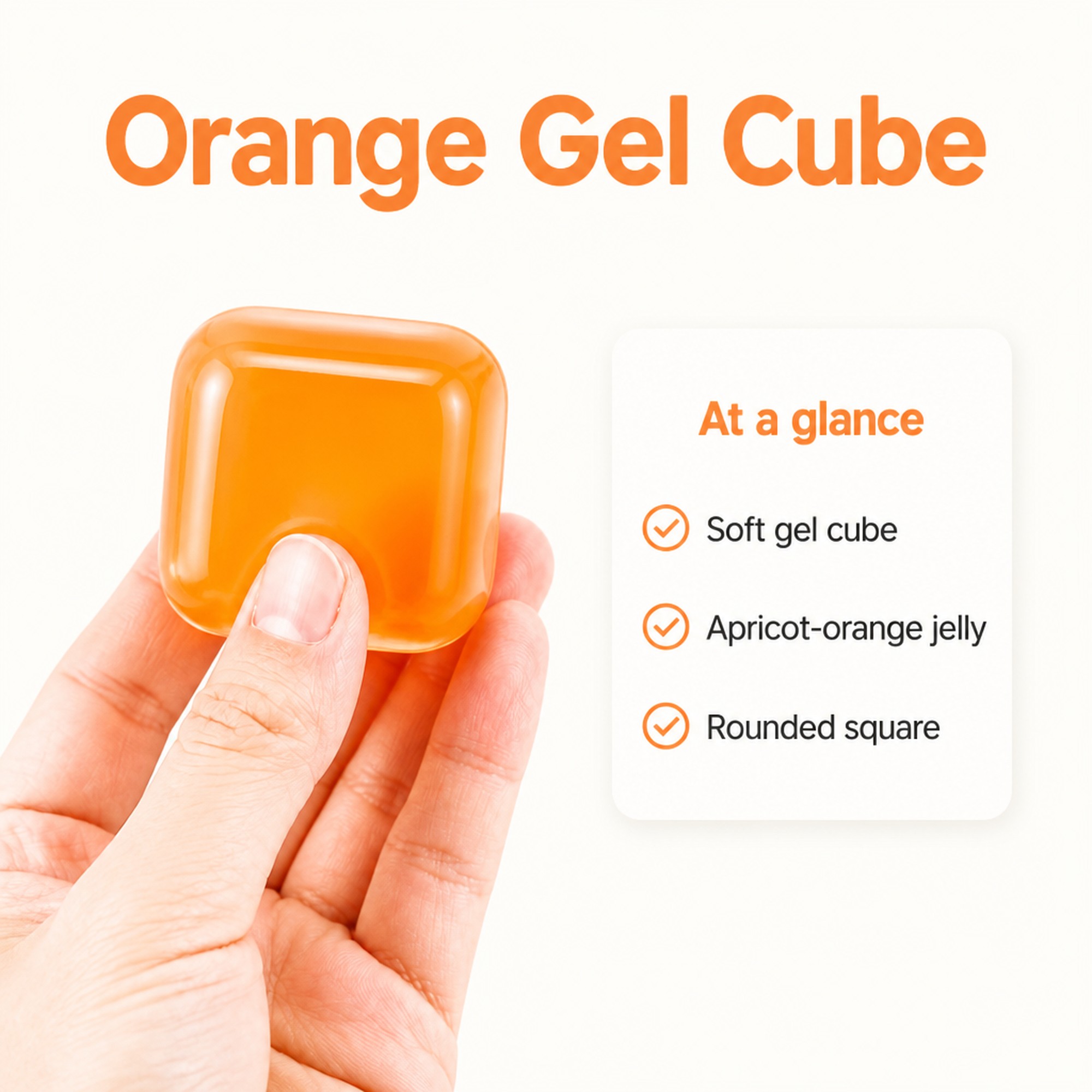 Orange Gel Cube at a glance