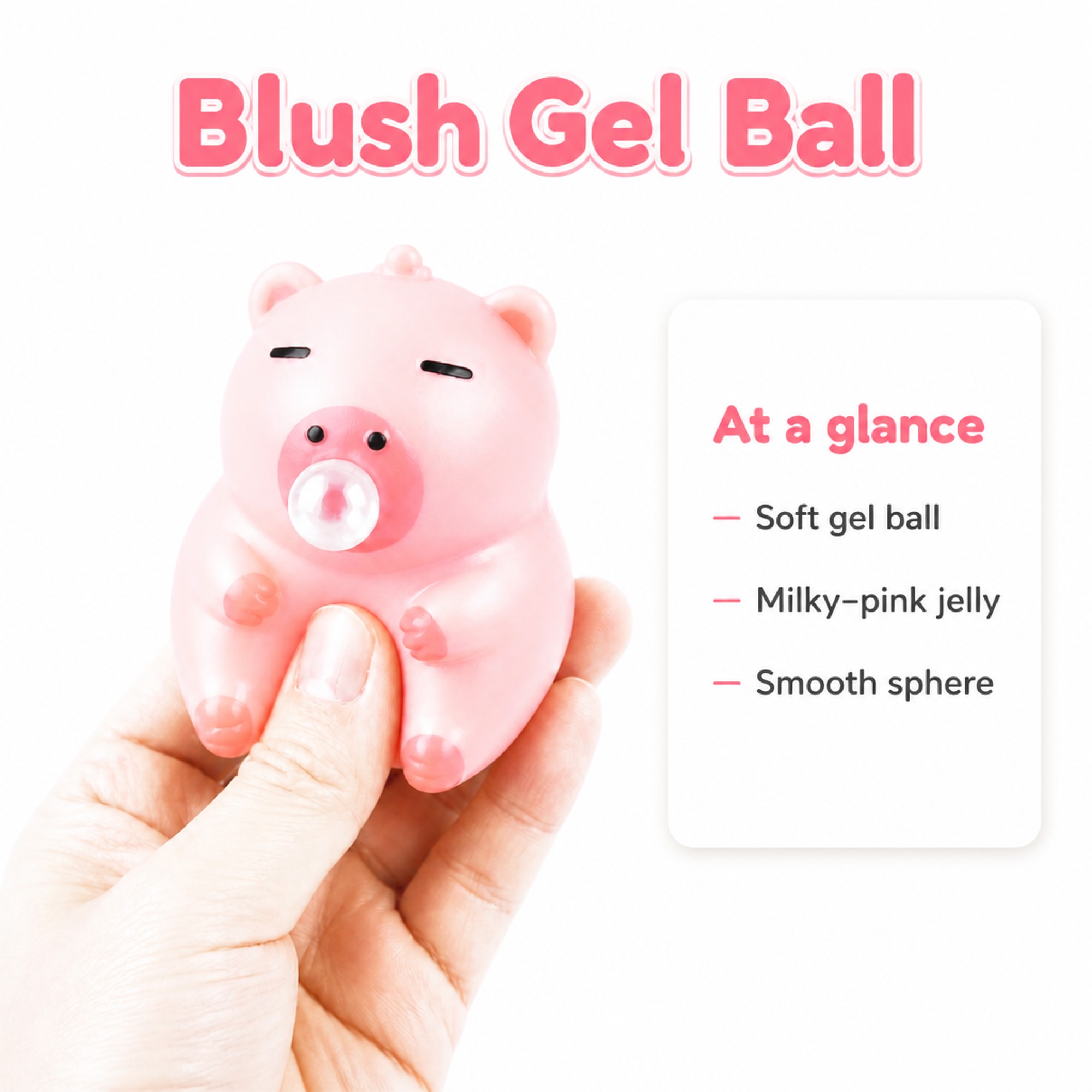 Blush Gel Ball at a glance